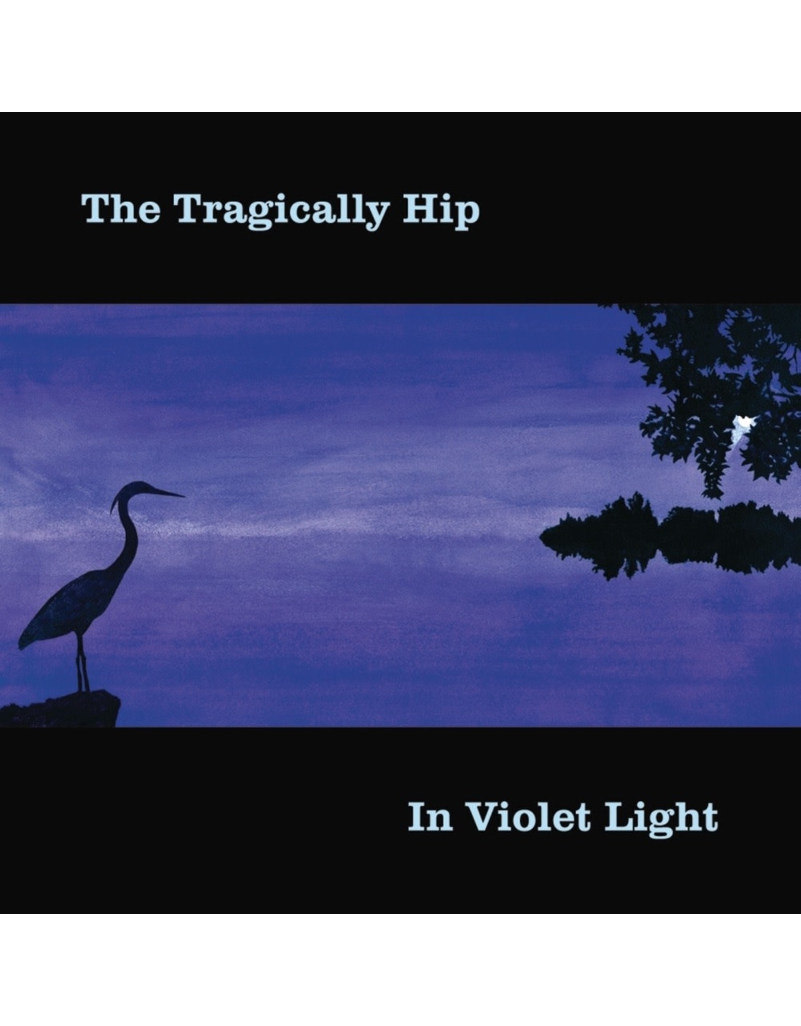 Tragically Hip - In Violet Light