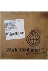 Tragically Hip - World Container