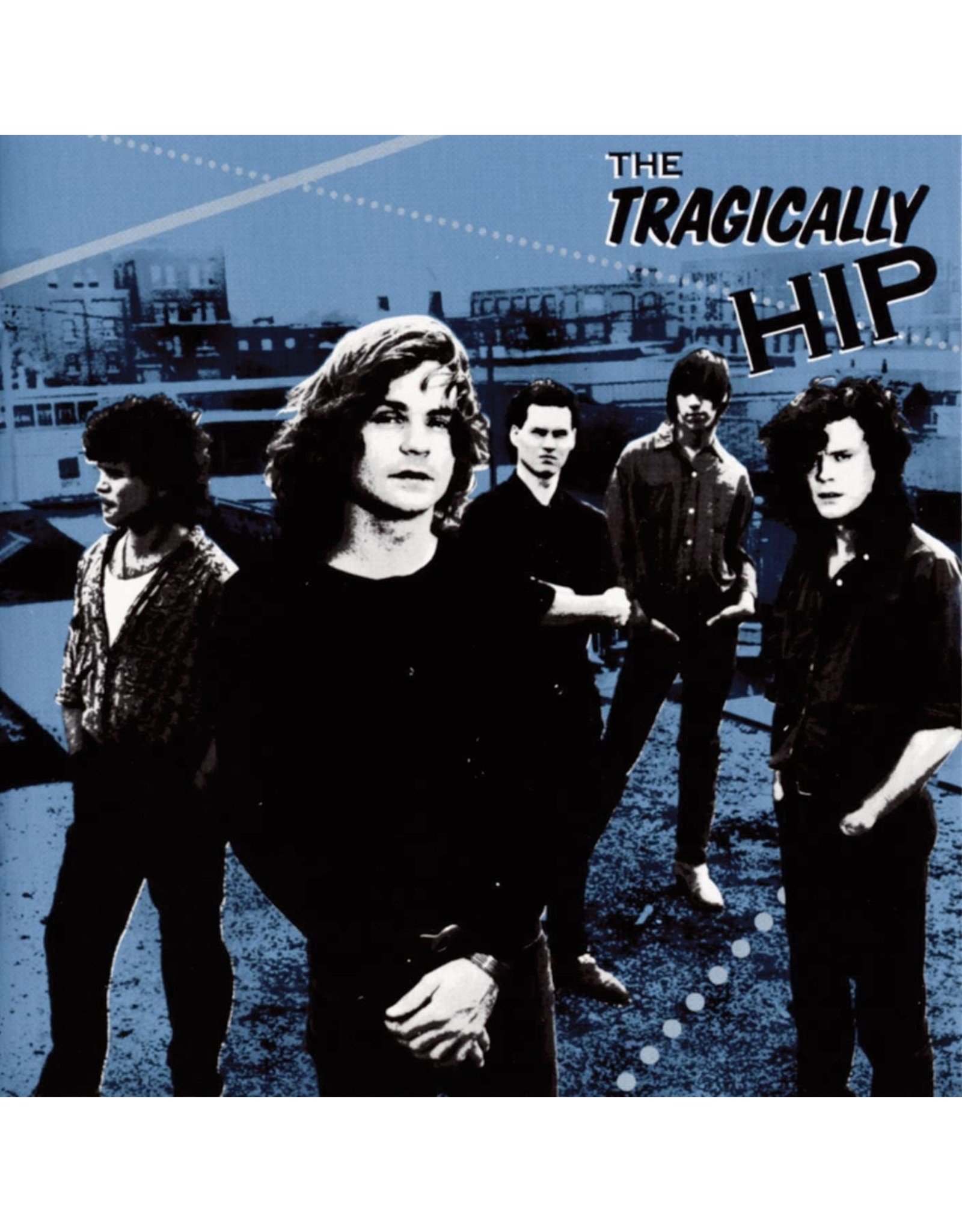 Tragically Hip - The Tragically Hip