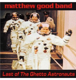 Matthew Good Band - Last Of The Ghetto Astronauts