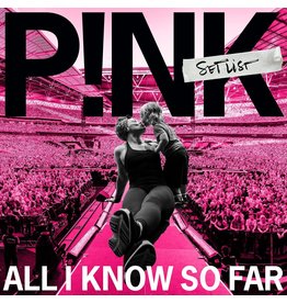 P!nk - All I Know So Far: Setlist