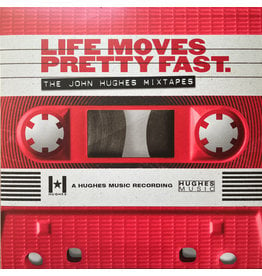 Various - Life Moves Pretty Fast. (The John Hughes Mixtapes)