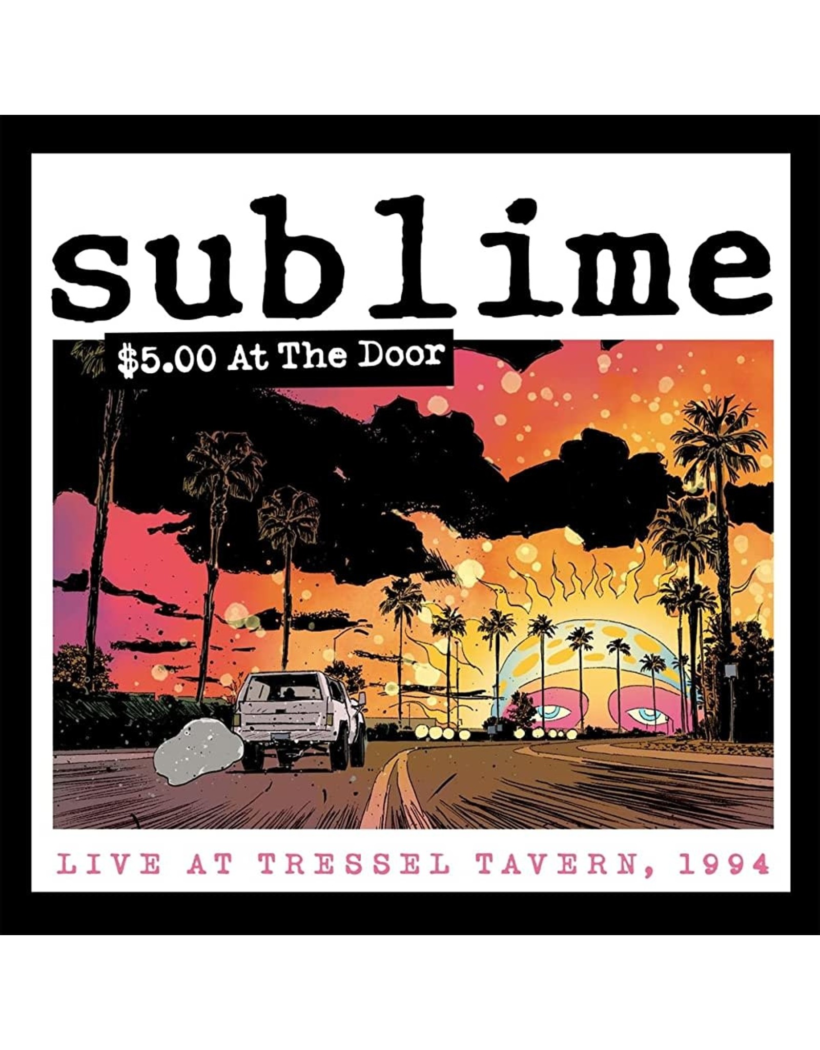 Sublime - $5.00 At The Door: Live at Tressel Tavern, 1994