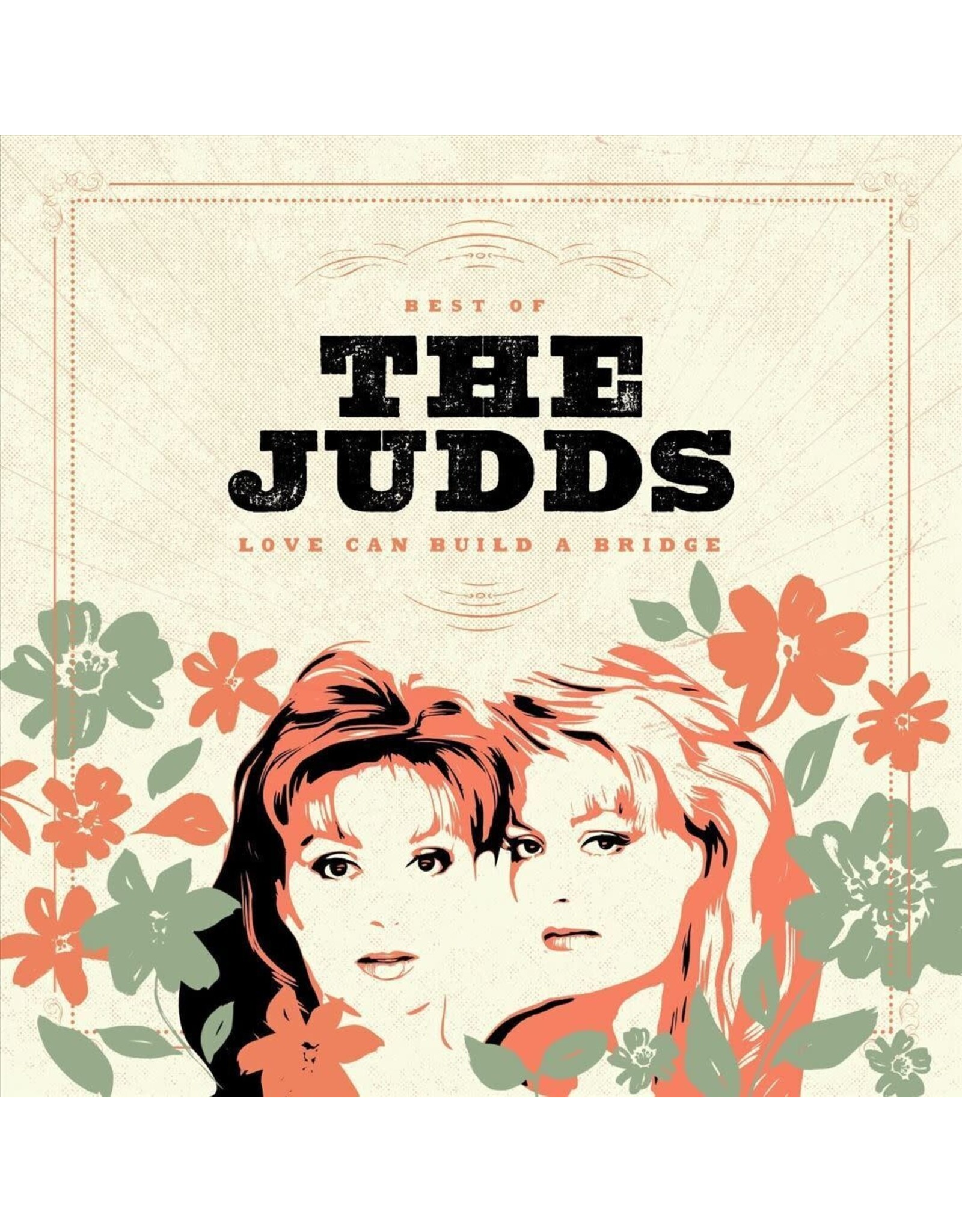 Judds - Love Can Build a Bridge: Best of The Judds