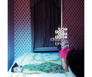 The Goo Goo Dolls - Dizzy Up The Girl (Vinyl) - Pop Music