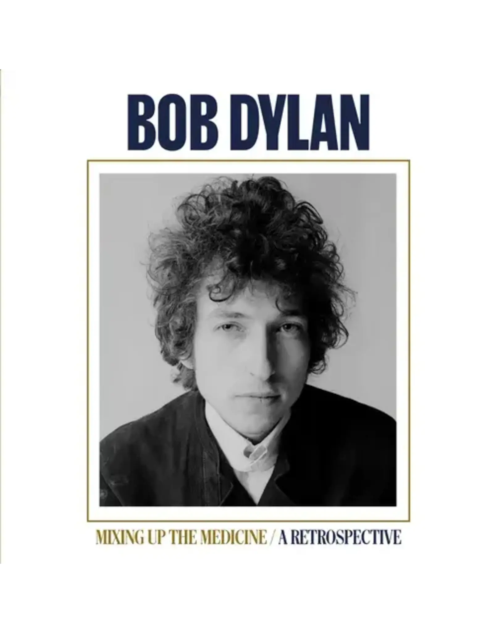 Bob Dylan - Mixing Up The Medicine: A Retrospective