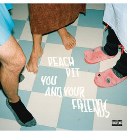 Peach Pit - You And Your Friends