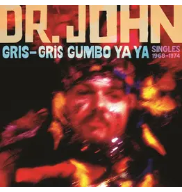 Dr. John - Gris-Gris Gumbo Ya Ya: Singles 1968-1974 (Record Store Day)