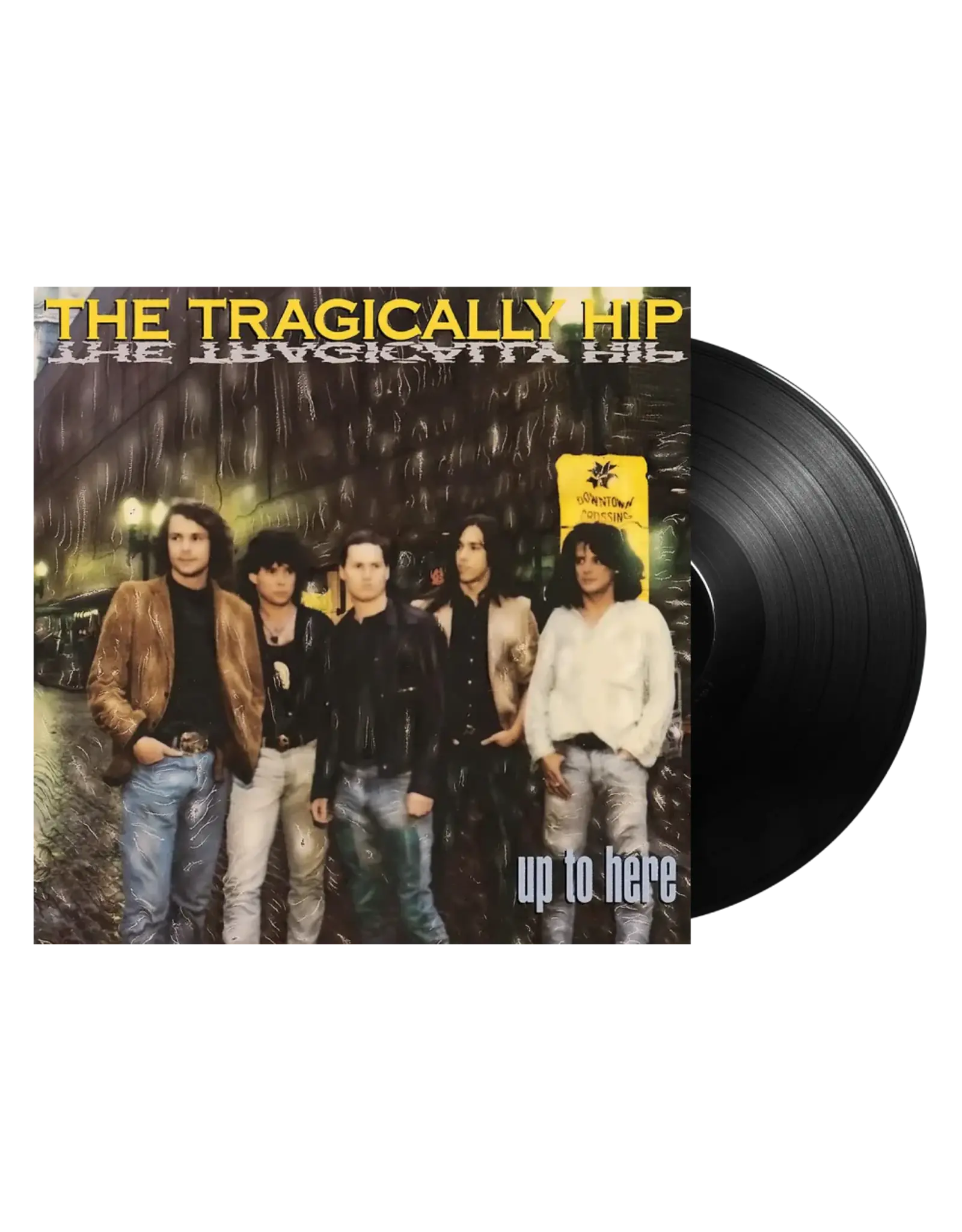 Tragically Hip - Up To Here