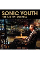 Sonic Youth - Hits Are For Squares