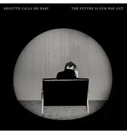 Brigitte Calls Me Baby - The Future Is Our Way Out (Clear Vinyl)