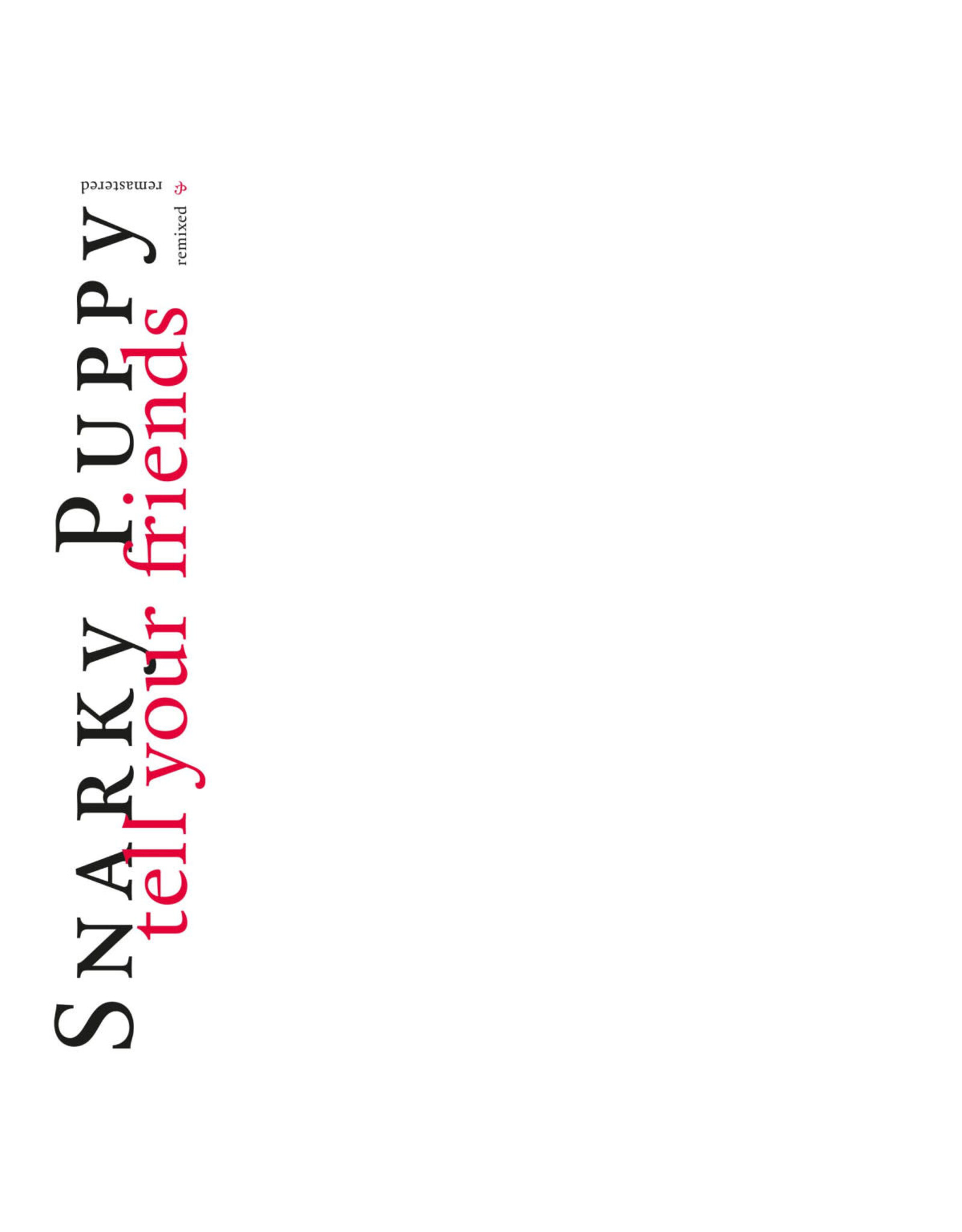 Snarky Puppy - Tell Your Friends (White Vinyl) [10th Anniversary]