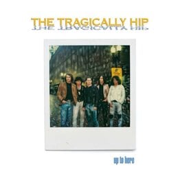 Tragically Hip - Up To Here 2024 (Super Deluxe Edition)