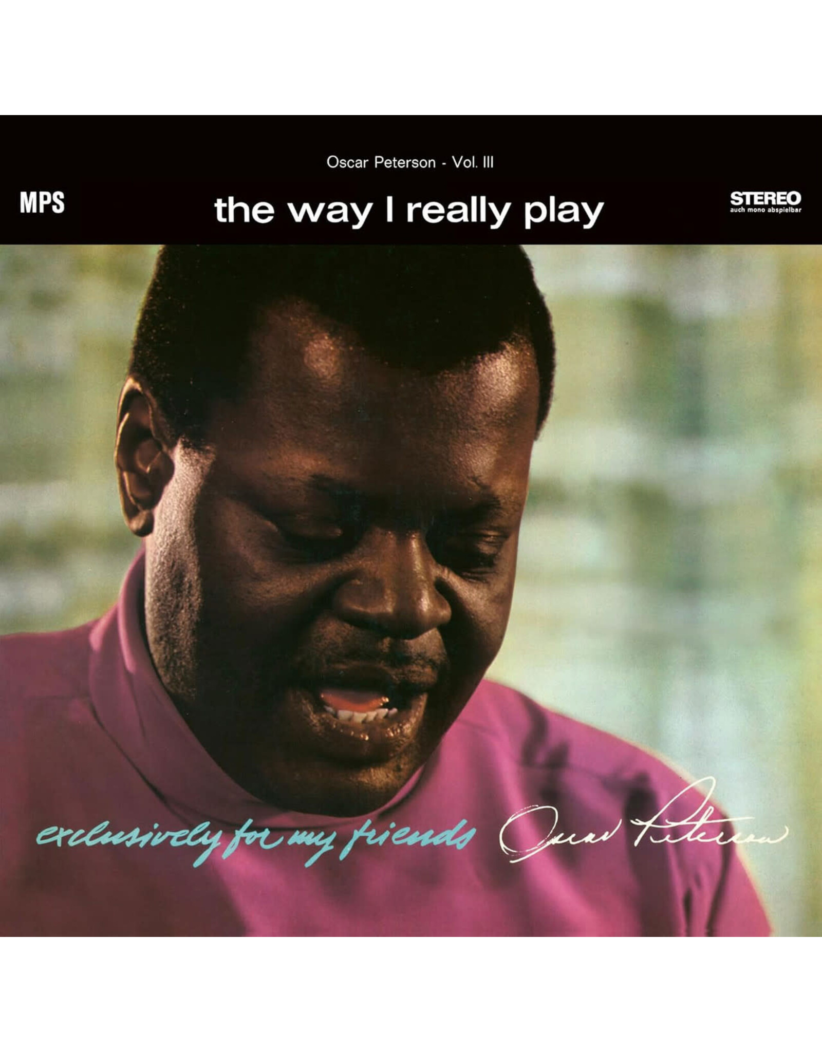 Oscar Peterson - The Way I Really Play (Exclusively for My Friends, Vol. III)