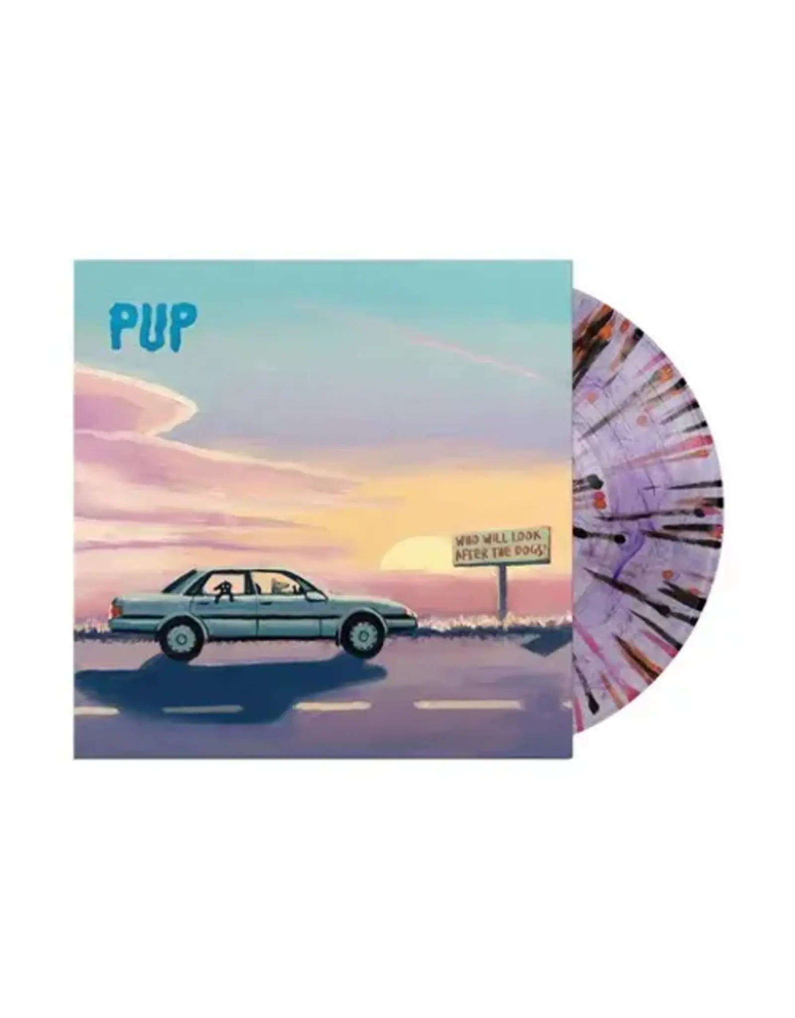 PUP - Who Will Look After The Dogs? (Exclusive Splatter Vinyl)