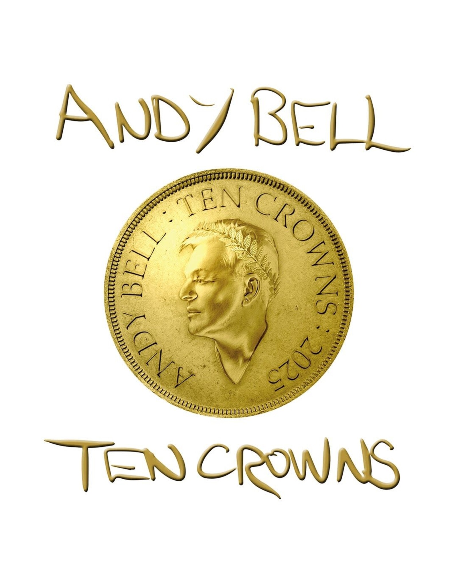 Andy Bell - Ten Crowns (White Vinyl)