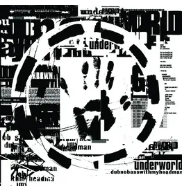 Underworld - Dubnobasswithmyheadman (2025 Remaster)