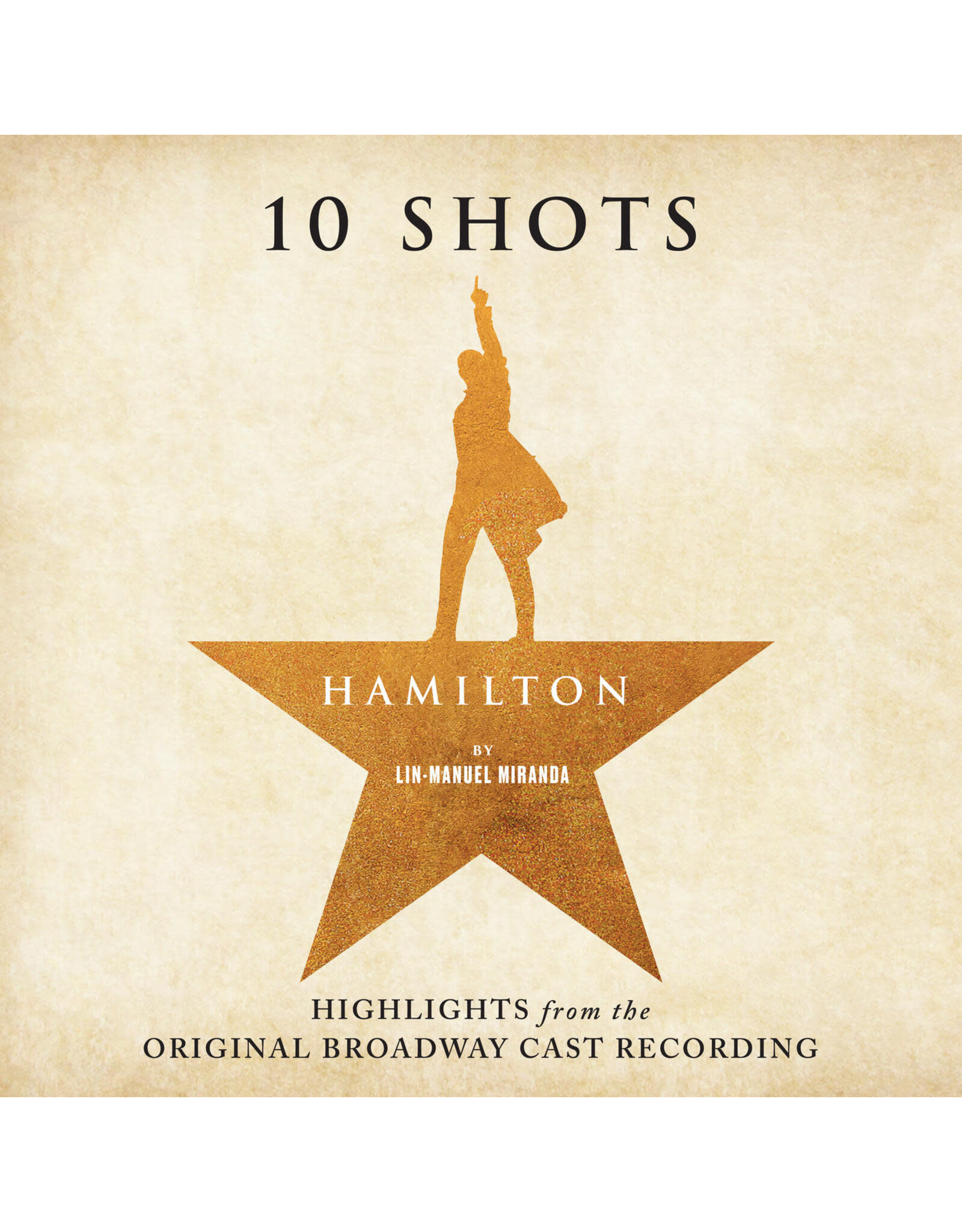 Original Broadway Cast - Hamilton: 10 Shots (Highlights) [Exclusive Burr's Vinyl]