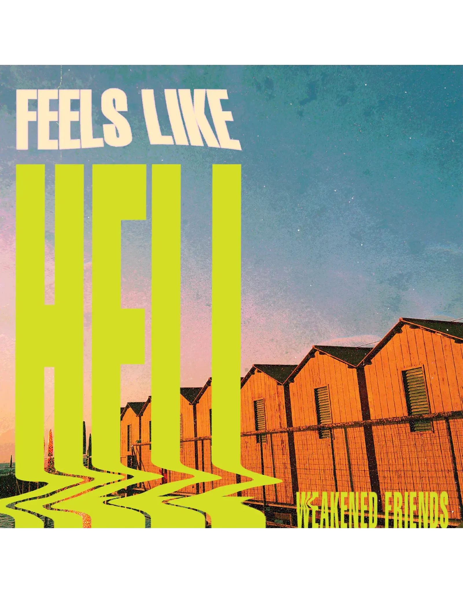 Weakened Friends - Feels Like Hell (Nuclear Splatter Vinyl)