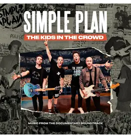 Simple Plan - The Kids in the Crowd (Music From The Film)