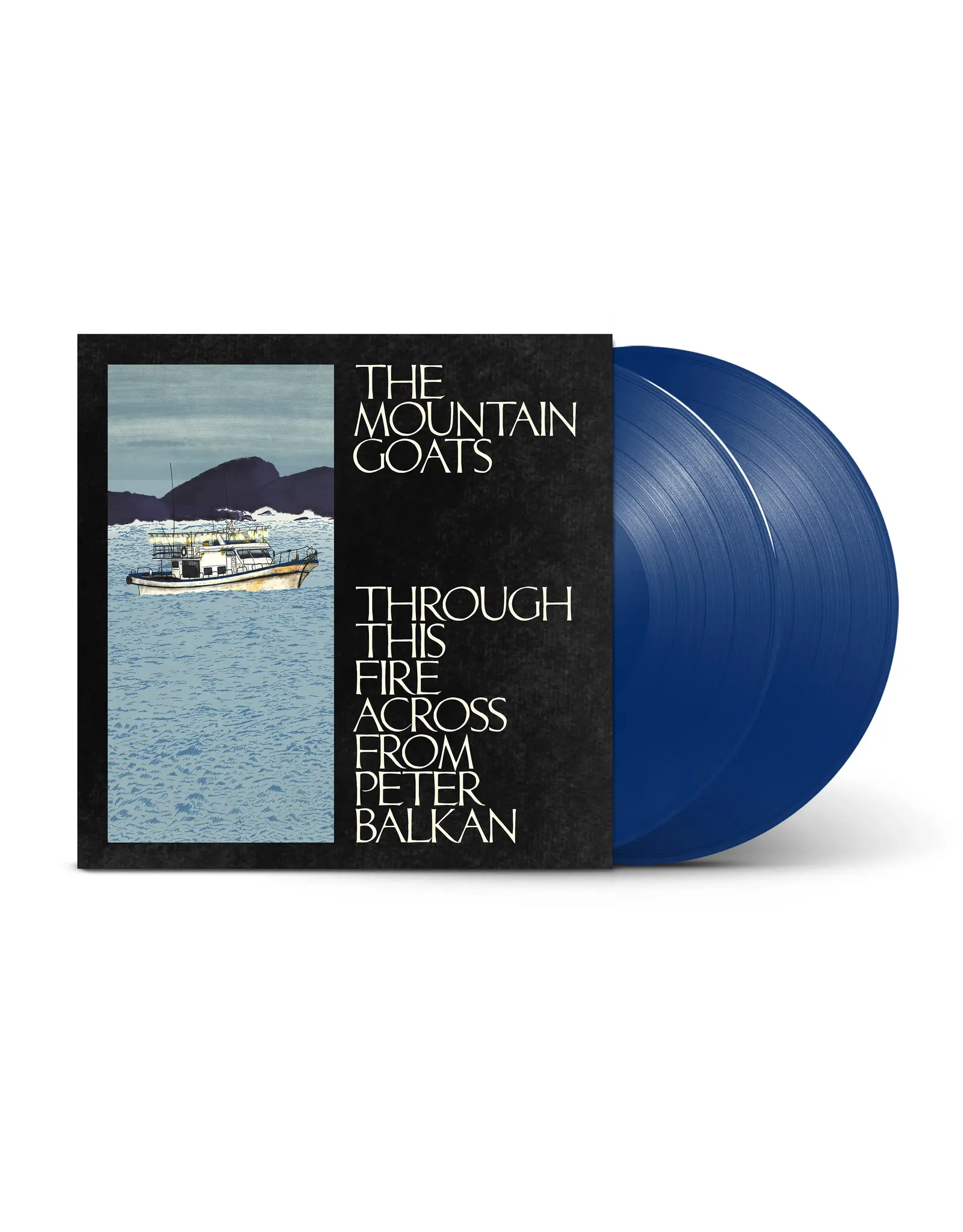 The Mountain Goats - Through This Fire Across From Peter Balkan (Exclusive Blue Vinyl)