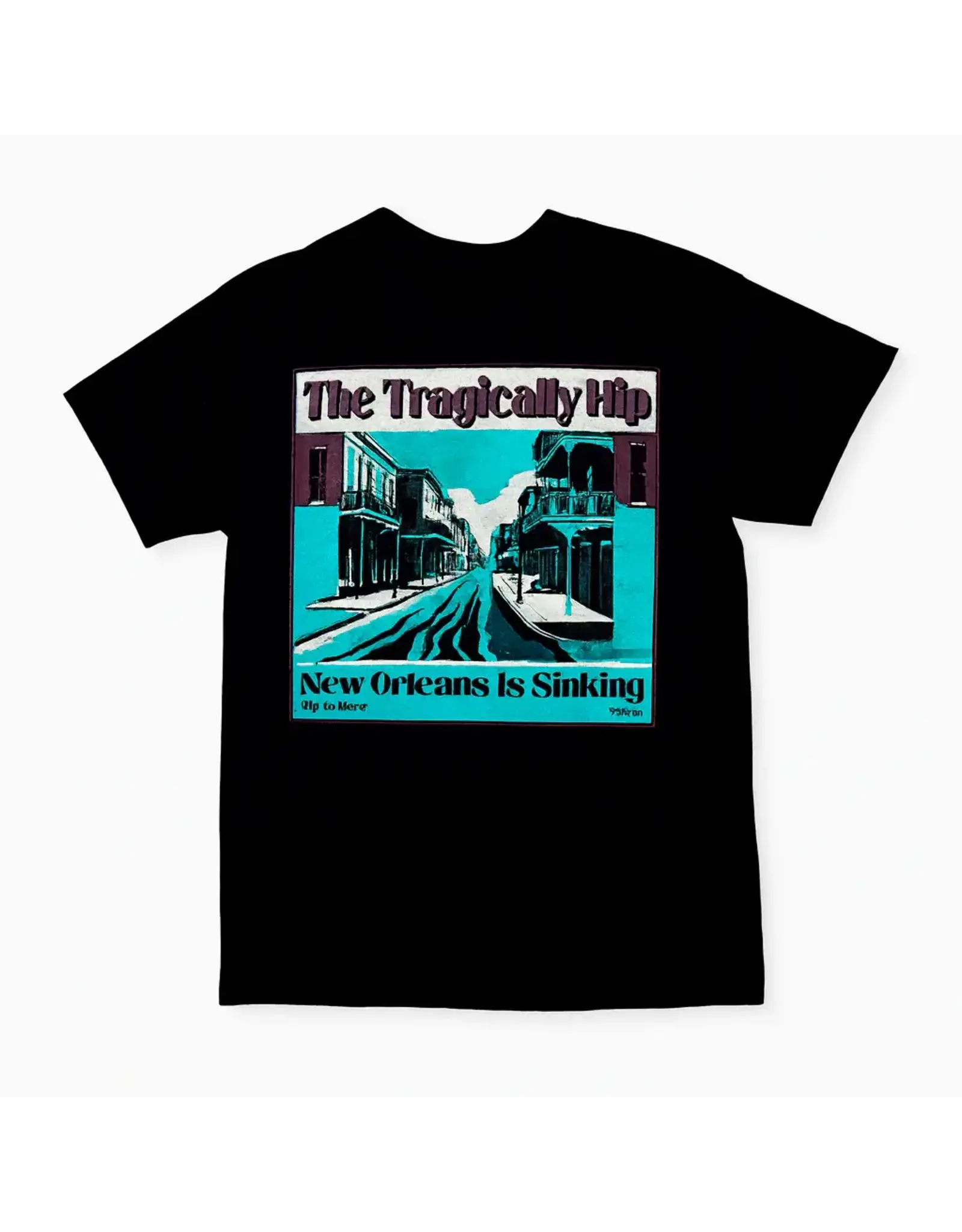 The Tragically Hip / New Orleans Is Sinking Tee