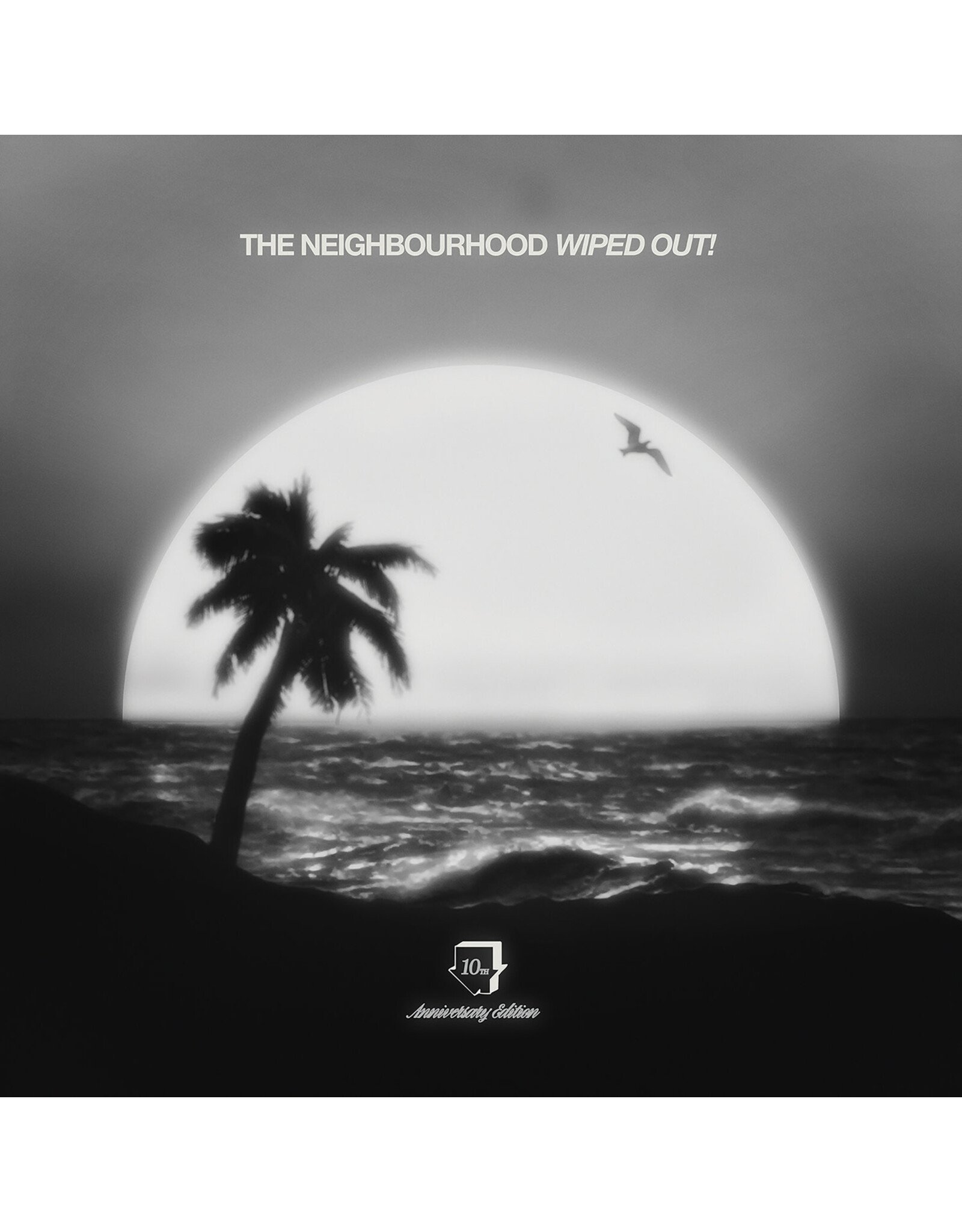 The Neighbourhood - Wiped Out! (10th Anniversary)
