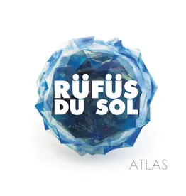 Rüfüs Du Sol- Atlas (2025 Remaster)