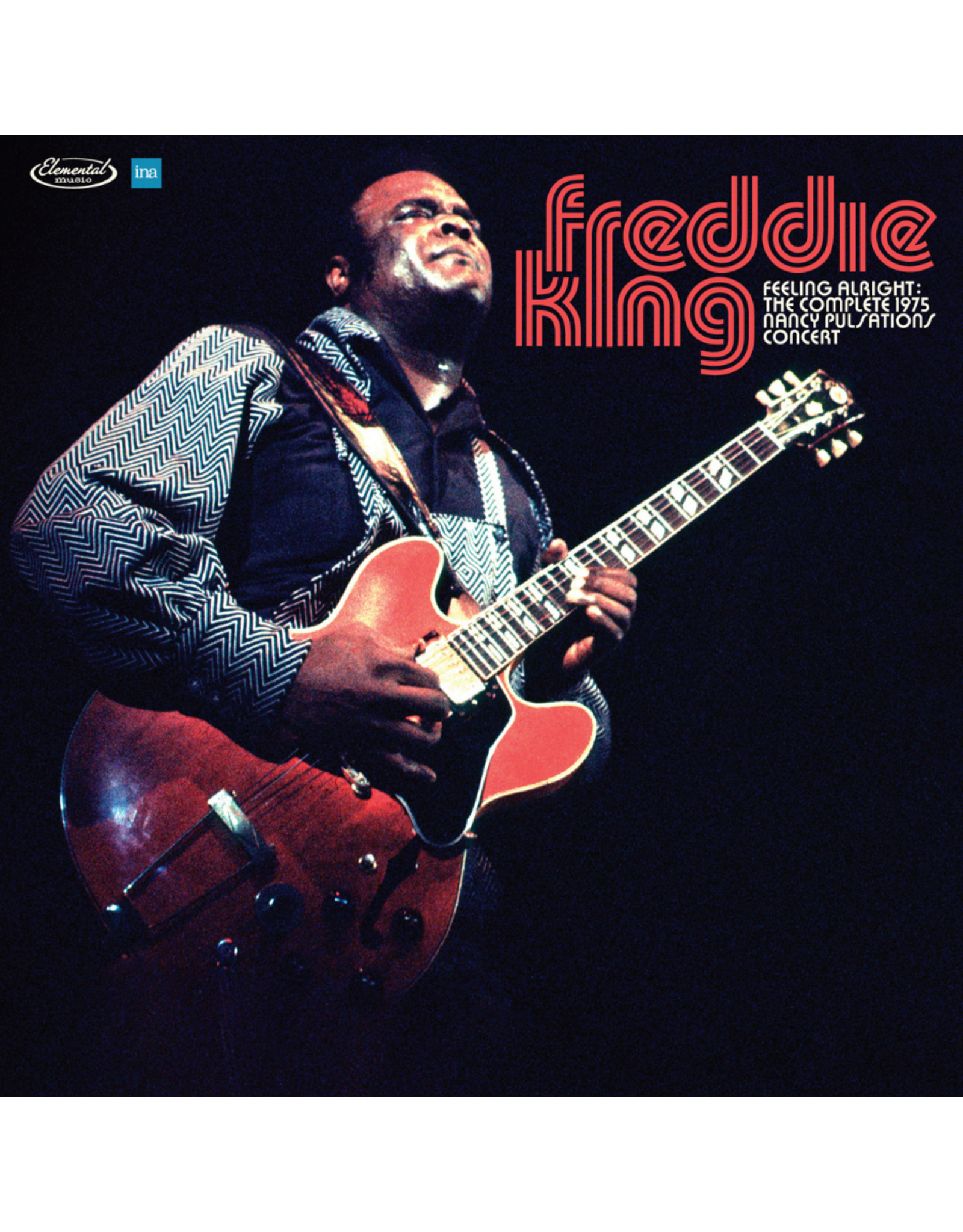 Freddie King - Feelin' Alright: The Complete 1975 Nancy Pulsations Concert (Record Store Day) [3LP]