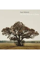 Sam Roberts - We Were Born In a Flame