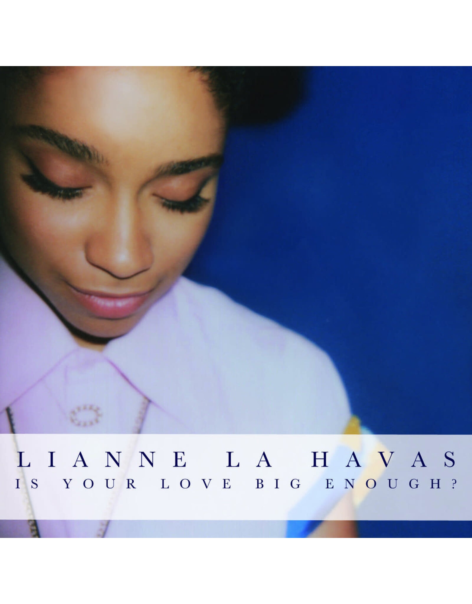 Lianne La Havas - Is Your Love Big Enough?