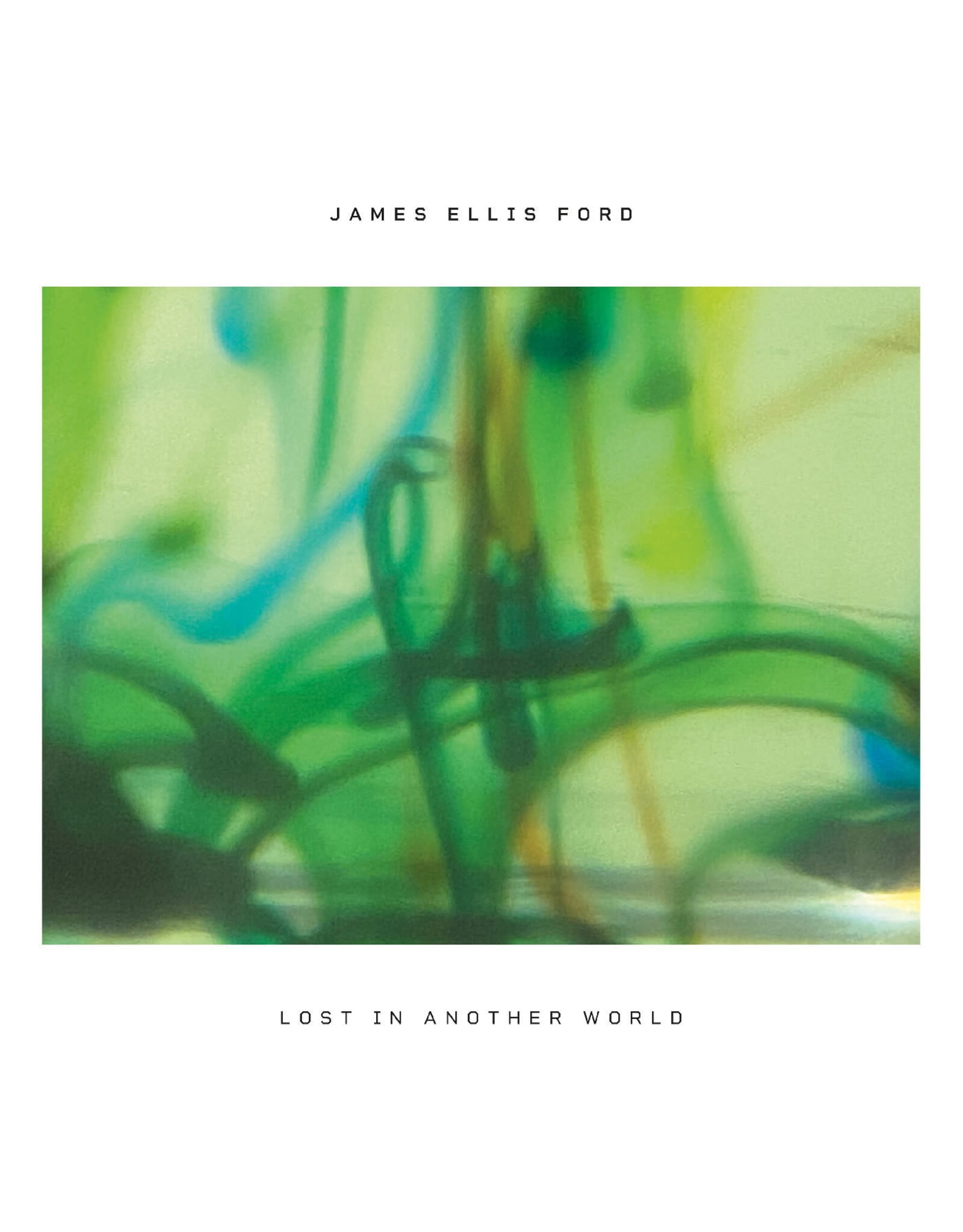 James Ellis Ford - Lost In Another World