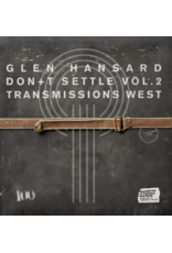 Glen Hansard - Don't Settle (Vol. 2 - Transmissions West)