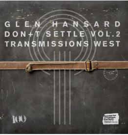 Glen Hansard - Don't Settle (Vol. 2 - Transmissions West)