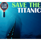 Clue Solvers . CLU Clue Solvers: Save the Titanic