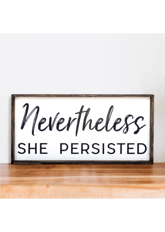 Nevertheless She Persisted | Wood Sign - White Background