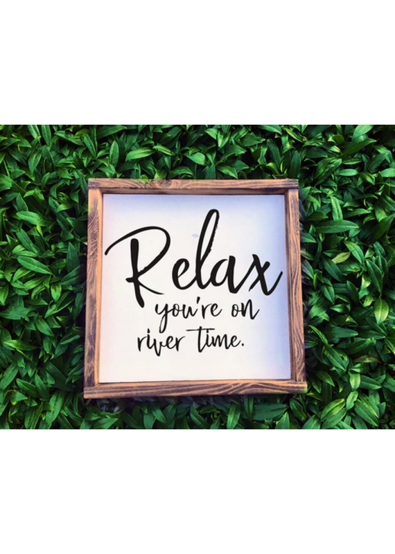 Relax, You're on River Time | Wood Framed Sign