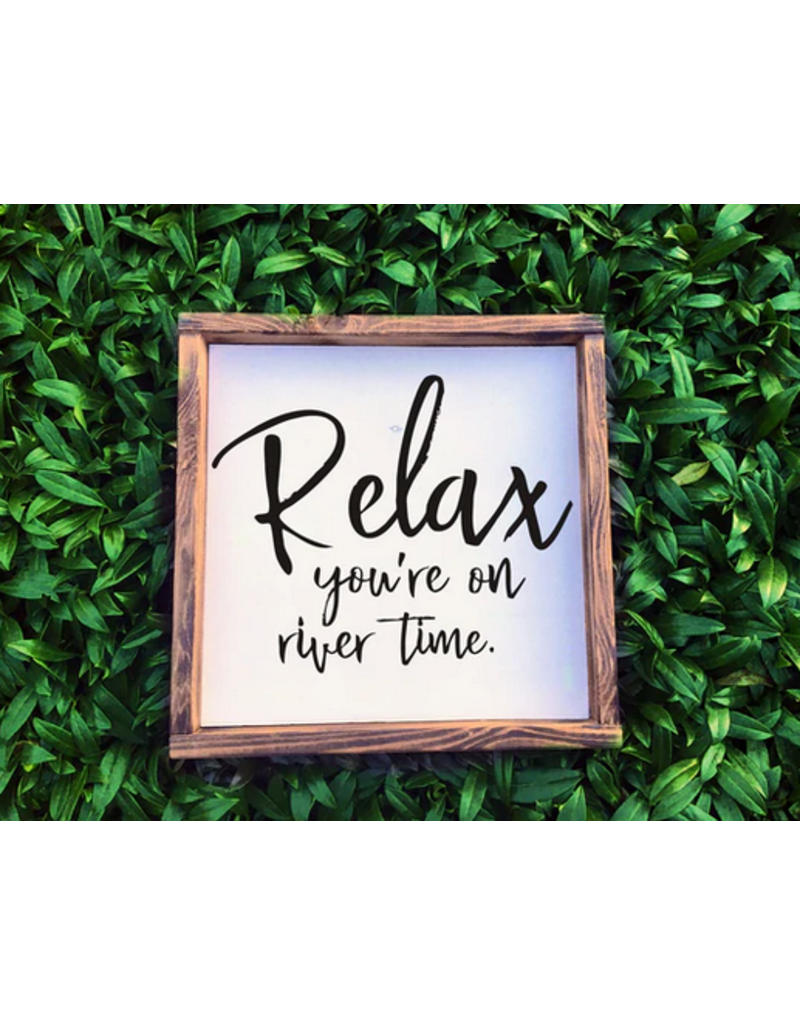 Relax, You're on River Time | Wood Framed Sign