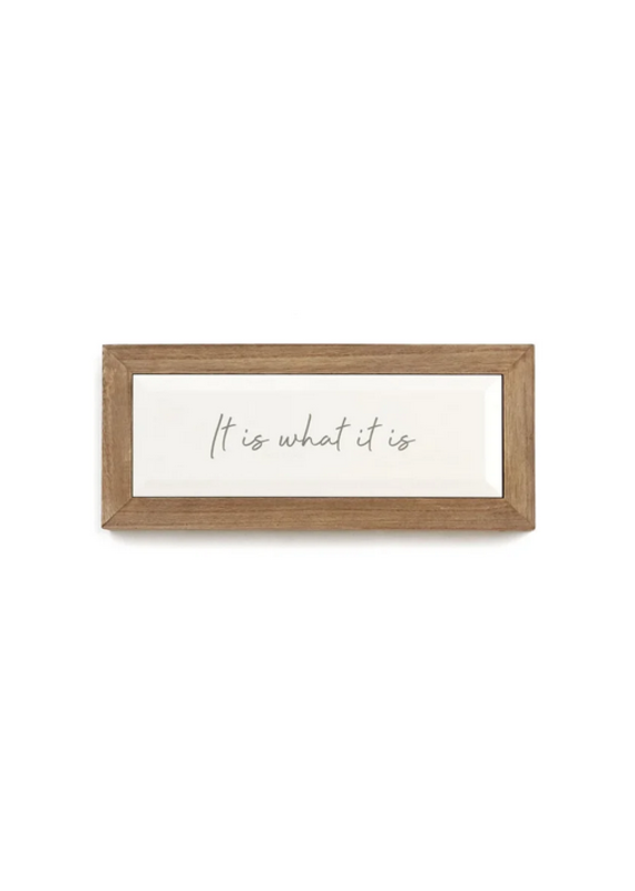 It is What it is | Wood Framed Wall Sign with Ceramic Insert