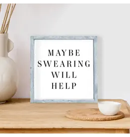 Maybe Swearing will Help Wood Framed Sign 7"x7" Espresso