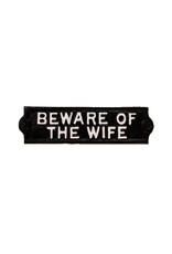 FKI Beware of the Wife Iron Plaque