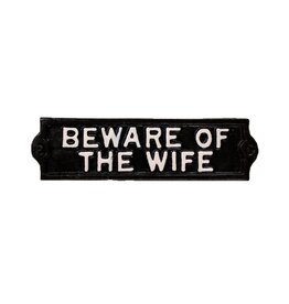 FKI Beware of the Wife Iron Plaque