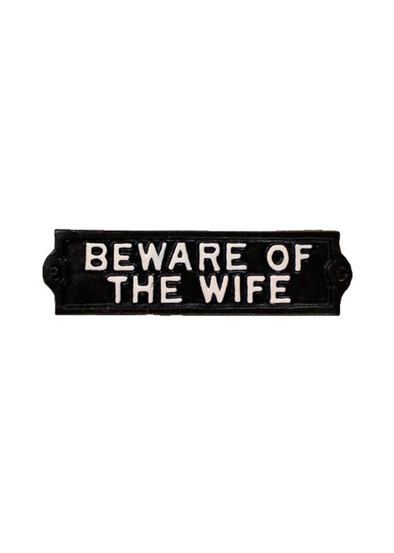 FKI Beware of the Wife Iron Plaque