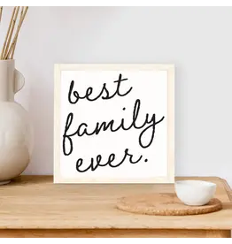 Best Family Ever Wood Framed Sign 7"x7"