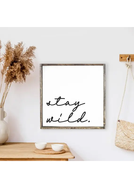 Stay Wild Wood Framed Sign 13"