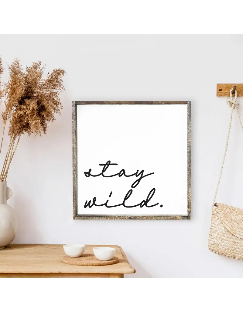 Stay Wild Sign | 13x13 Espresso Wood Frame