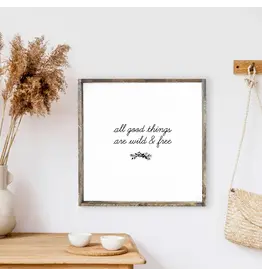 All Good Things Are Wild & Free Wood Framed Sign 13" | Espresso