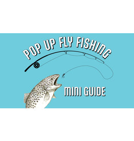 POP UP FLY FISHING MINI GUIDE