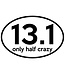 Baysix 13.1 Only Half Crazy Oval Decal (White with Black Print)