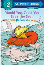 Step Into Reading Step Into Reading - Would You, Could You Save the Sea? With Dr. Seuss's Lorax (Step 2)